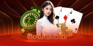 cách chơi bài pok deng