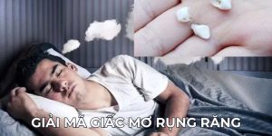 giải mã giấc mơ rụng răng abc8