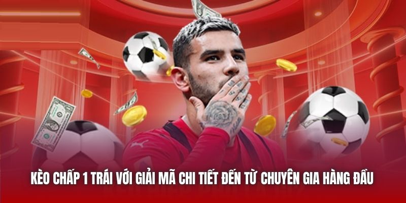 kèo chấp 1 trái