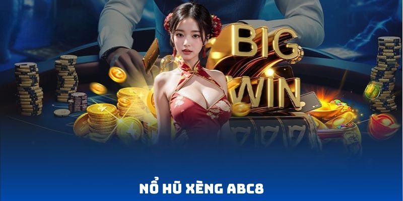 Khám phá nổ hũ xèng ABC8 và những điều không nên bỏ lỡ