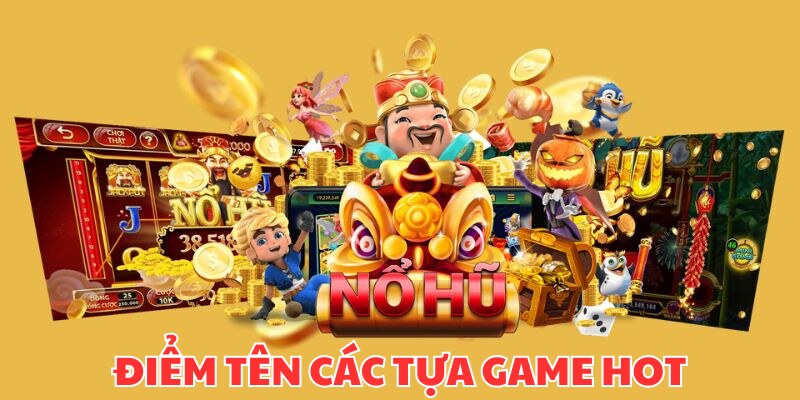 Top các tựa game đang trending